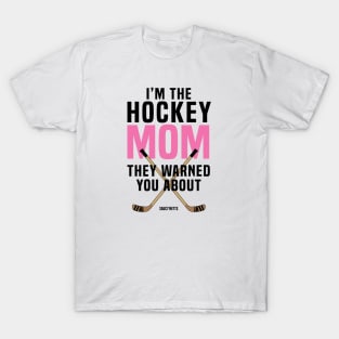 Hockey Mom They Warned You About T-Shirt